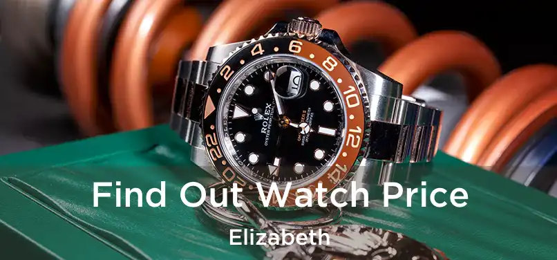 Find Out Watch Price Elizabeth