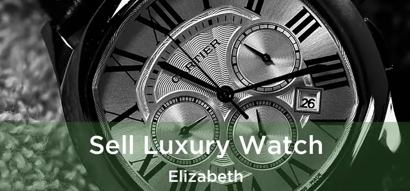 Sell Luxury Watch Elizabeth