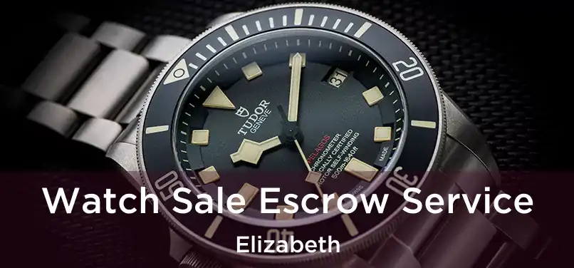 Watch Sale Escrow Service Elizabeth